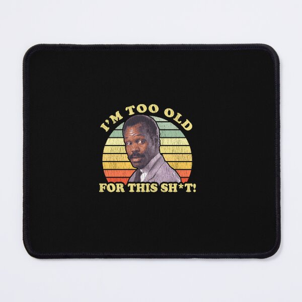 Item preview, I'M Too Old For This Sht Worn designed and sold by PeterMorteRose.