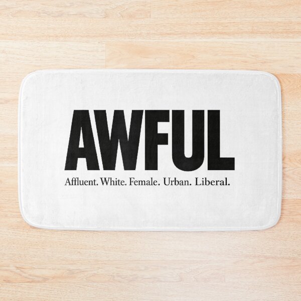 Item preview, AWFUL Affluent White Female Urban Liberal Sarcastic Political Satire Design designed and sold by HenikaPonko.