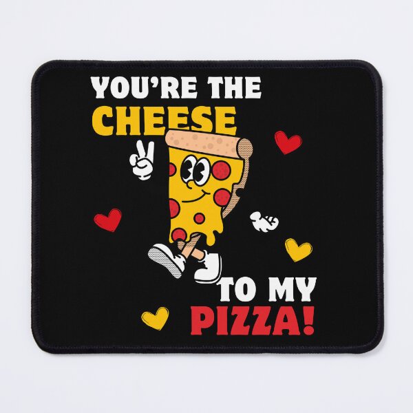 Item preview, Perfect funny valentine's day gift for pizza lovers, you are the cheese to my pizza  designed and sold by GraphicPOD ⭐⭐⭐⭐⭐ (4.9k).