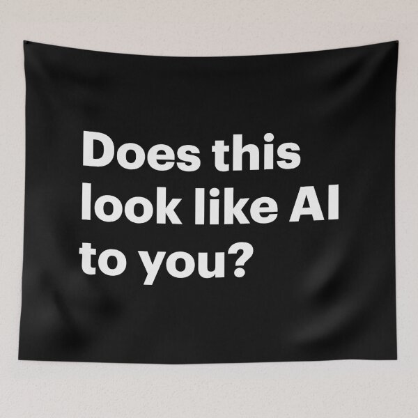 Item preview, Does this look like AI to you? (White text) designed and sold by STUDIO-72.