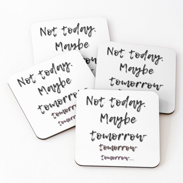 Item preview, Not Today Maybe Tomorrow | Funny Procrastination Quote designed and sold by YvkafromPoland.