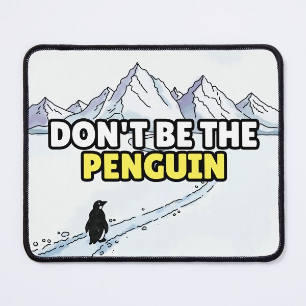 Item preview, Don’t Be the Penguin designed and sold by Jagyasini Singh.