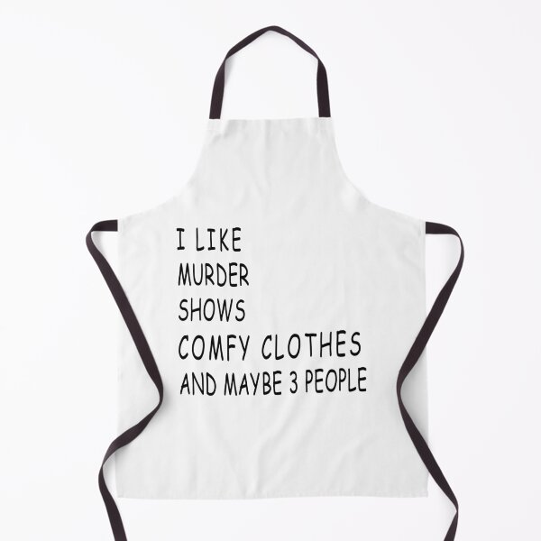 Item preview, I Like Murder Shows Comfy Clothes And Maybe 3 People designed and sold by karmastore.