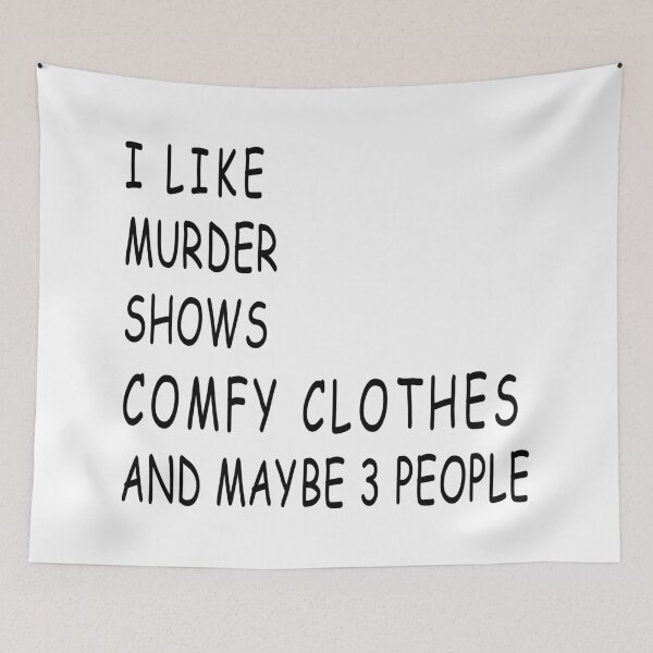 Item preview, I Like Murder Shows Comfy Clothes And Maybe 3 People designed and sold by karmastore.