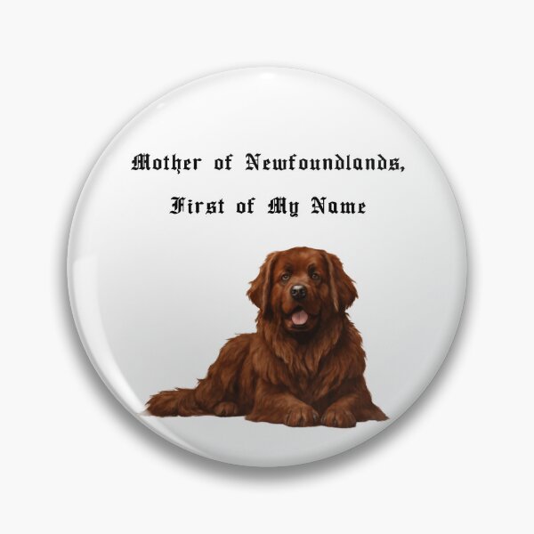 Item preview,  Mother of Newfoundlands, First of My Name designed and sold by Foxy Candy.