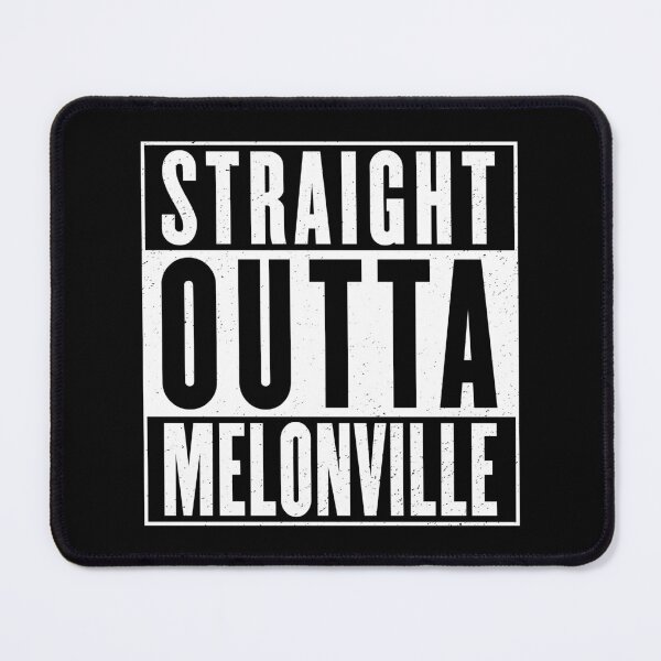 Item preview, STRAIGHT OUTTA MELONVILLE designed and sold by TLW716.