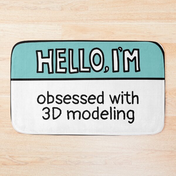 Item preview, I'm Obsessed with 3D Modeling Fun Name Tag designed and sold by MaryAller.
