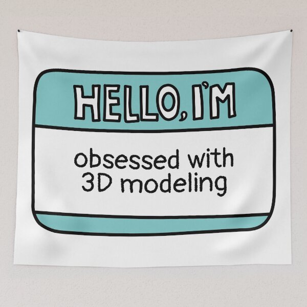 Item preview, I'm Obsessed with 3D Modeling Fun Name Tag designed and sold by MaryAller.