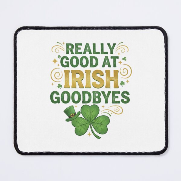 Item preview, Really Good at Irish Goodbyes designed and sold by Inappropriate Ink.