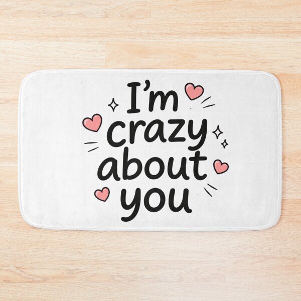Item preview, I’m Crazy About You – Cute Romantic Love Quote designed and sold by TTStudio.