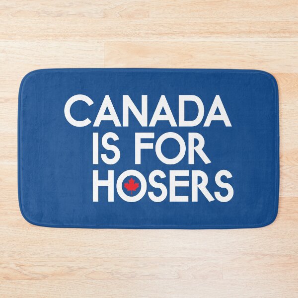 Item preview, CANADA IS FOR HOSERS designed and sold by TLW716.