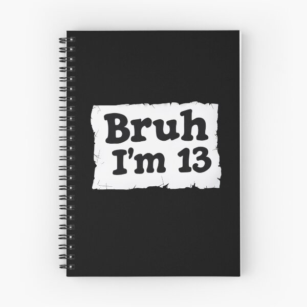 Item preview, Bruh I’m 13 | Funny Teen Birthday Meme designed and sold by roxysnextgenart.