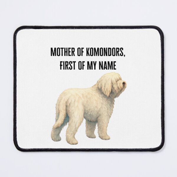 Item preview, Mother of Komondors, First of My Name designed and sold by Foxy Candy.