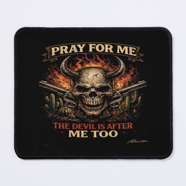 Item preview, Pray For Me – The Devil Is After Me Too Dark Western Skull Design designed and sold by alizo74.