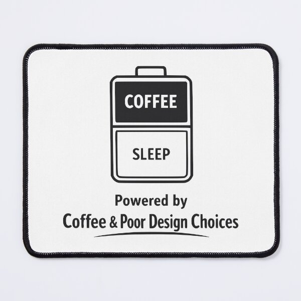 Item preview, coffee, sleep, poor design choices designed and sold by Metaverse8.