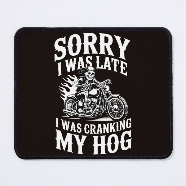 Item preview, Sorry I Was Late I Was Cranking My Hog – Biker Skeleton Motorcycle Club Humor designed and sold by Redgiant87x.