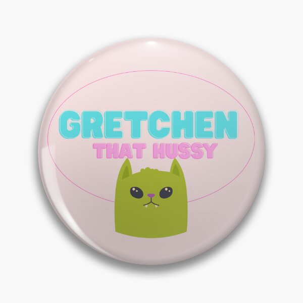 Item preview, Gretchen, That Hussy designed and sold by authorbrgoodwin.