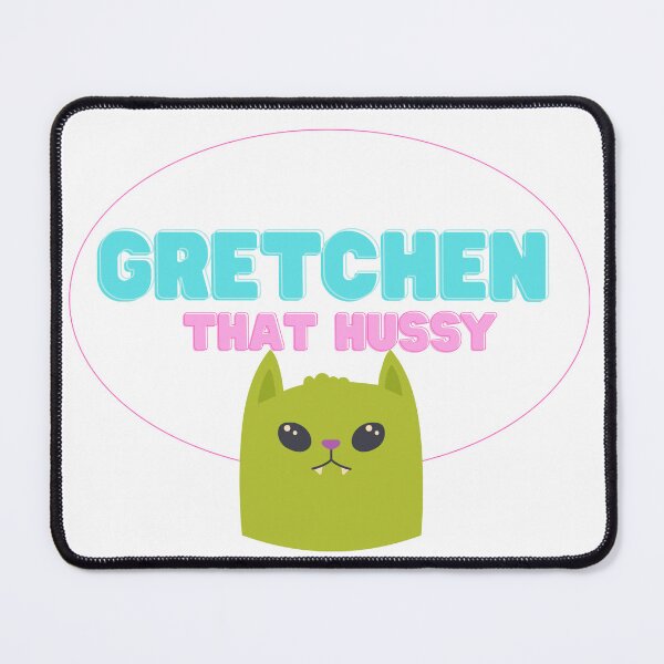 Item preview, Gretchen, That Hussy designed and sold by authorbrgoodwin.