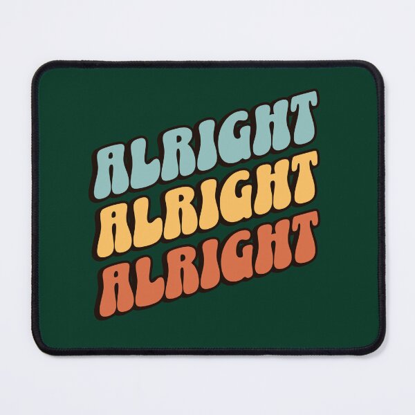 Item preview, Alright, Alright, Alright designed and sold by AtomicAlias.