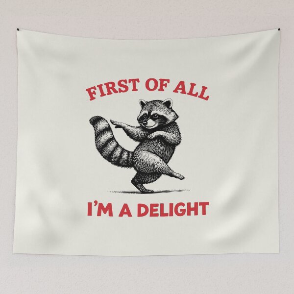 Item preview, First of All I'm A Delight Funny Sarcastic Raccoon designed and sold by gear-posters.
