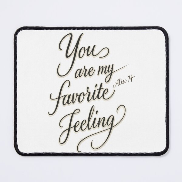 Item preview, You Are My Favorite Feeling – Romantic Typography Quote Design designed and sold by alizo74.
