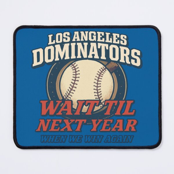 Item preview, Wait til Next Year! LAD Baseball designed and sold by joebugdud.