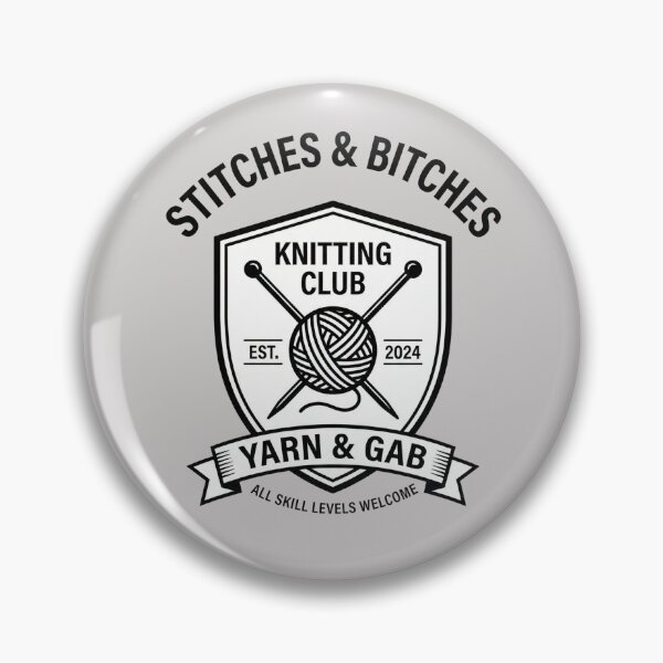 Item preview, Funny Stitches and Bitches Knitting Club Badge designed and sold by capricedefille.