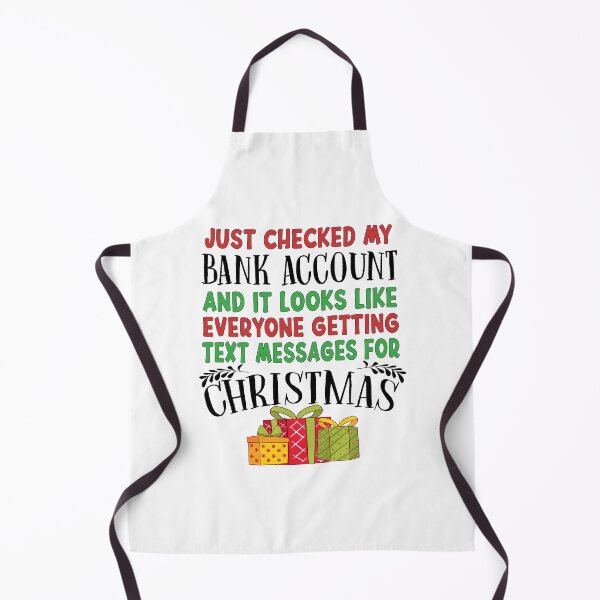 Item preview, Just Checked My Bank Account And It Looks Like Everyone Getting Text Messages For Christmas designed and sold by karmastore.
