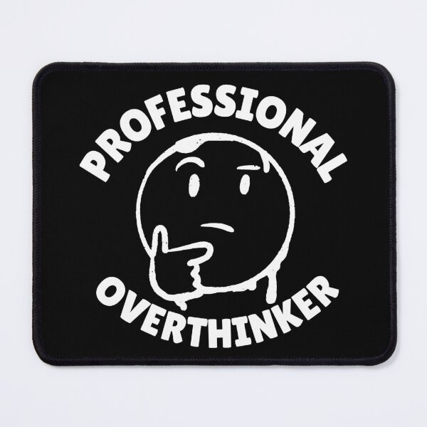 Item preview, PROFFESSIONAL OVERTHINKER designed and sold by ActOutTees.