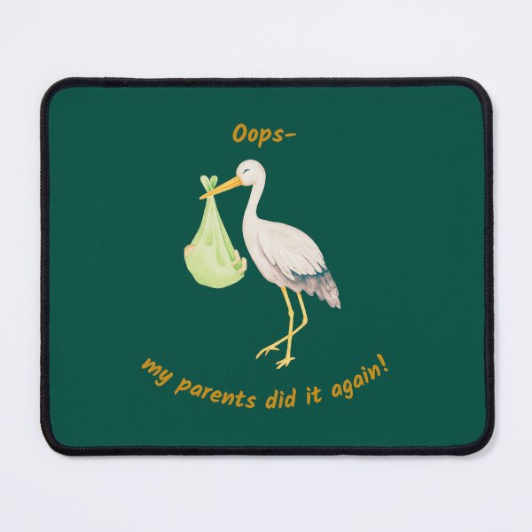 Item preview, "Oops...My Parents Did it again!" funny stork designed and sold by TB-73.