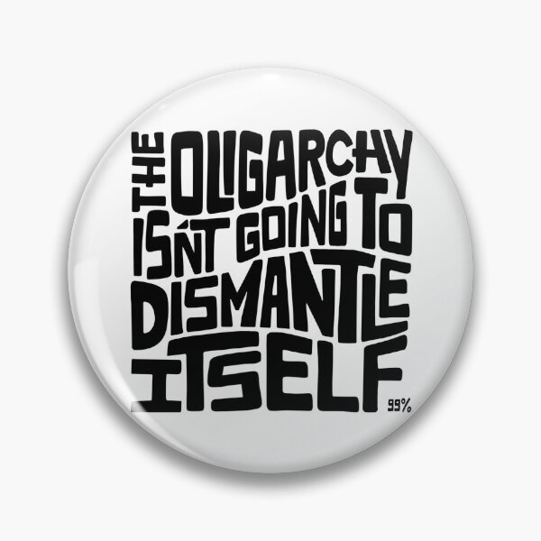 Item preview, The Oligarchy Isn't Going to Dismantle Itself Word Art designed and sold by Unhinged Heather.