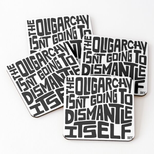 Item preview, The Oligarchy Isn't Going to Dismantle Itself Word Art designed and sold by Unhinged Heather.