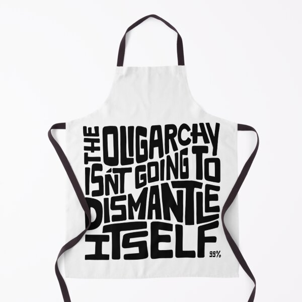 Item preview, The Oligarchy Isn't Going to Dismantle Itself Word Art designed and sold by Unhinged Heather.