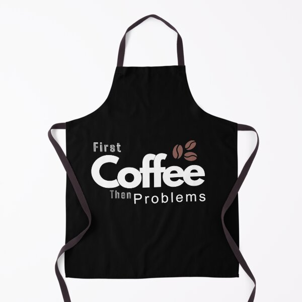 Item preview, First Coffee, then problems designed and sold by Aura gallery shop.