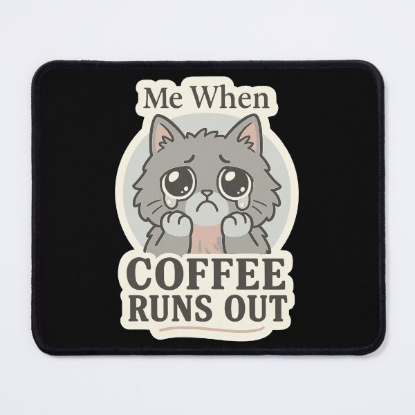 Item preview, Me When Coffee Runs Out - Dramatic Crying Cat Meme designed and sold by WhiskerlyGfx.