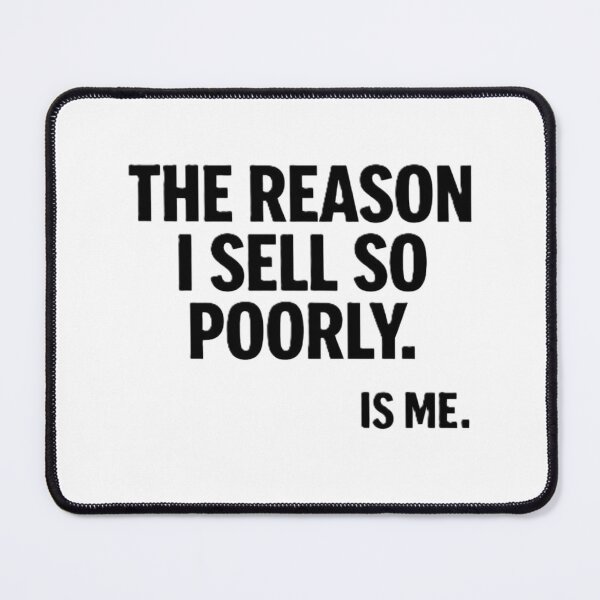 Item preview, The Reason I Sell So Poorly – Statement Tee designed and sold by MaBakerArt.