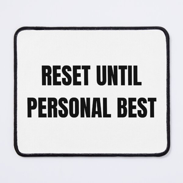Item preview, Reset Until Personal Best – Bold Speedrunning Quote Design designed and sold by PHRASEandSTYLE.