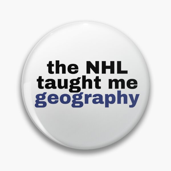 Artikelvorschau, Die NHL hat mir Geographie beigebracht entworfen und verkauft von pin3tree603.