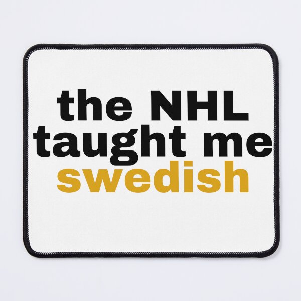 Item preview, the NHL taught me swedish designed and sold by pin3tree603.