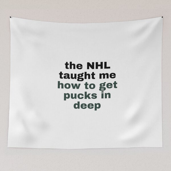 Item preview, the NHL taught me how to get pucks in deep designed and sold by pin3tree603.