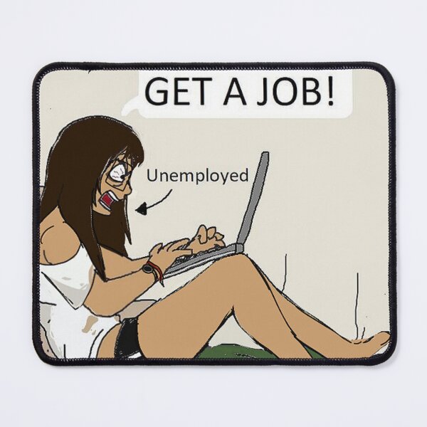 Item preview, GET A JOB designed and sold by Rye Bread.