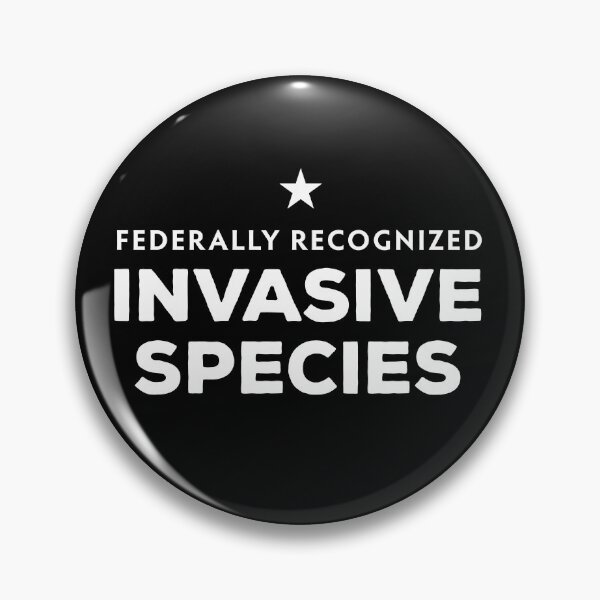 Item preview, Invasive Species designed and sold by twHistory.