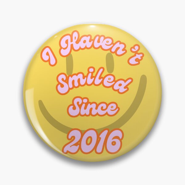 Item preview, "I Haven't Smiled Since 2016" Yellow designed and sold by SairaxMughal.