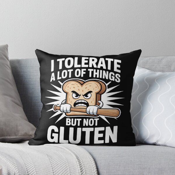 Item preview,  I TOLERATE A LOT OF THINGS BUT NOT GLUTEN designed and sold by jkrphoto.