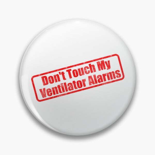 Item preview, Don't Touch My Ventilator Alarms designed and sold by natnat7w.