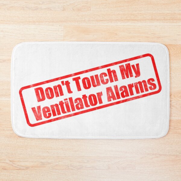 Item preview, Don't Touch My Ventilator Alarms designed and sold by natnat7w.