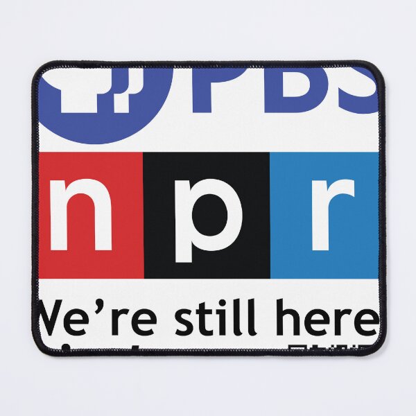 Item preview, PBS & NPR: We're still here! designed and sold by HaemishBew.