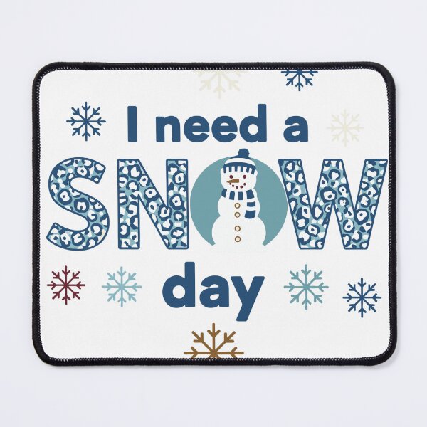 Item preview, I need a snow day winter quote designed and sold by BazStudiodesign.