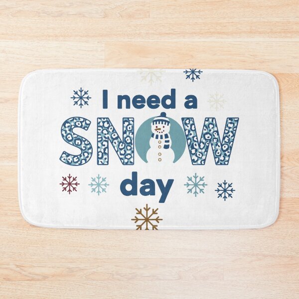 Item preview, I need a snow day winter quote designed and sold by BazStudiodesign.