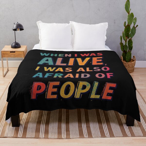 Item preview, When I Was Alive I Was Also Afraid Of People Funny Gifts for Beloved designed and sold by Martysstore.